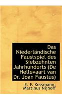 Das Niederlandische Faustspiel Des Siebzehnten Jahrhunderts (de Hellevaart Van Dr. Joan Faustus)