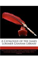 A Catalogue of the James Lorimer Graham Library