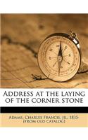 Address at the Laying of the Corner Stone