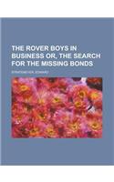 The Rover Boys in Business Or, the Search for the Missing Bonds