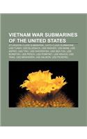 Vietnam War Submarines of the United States: Sturgeon Class Submarine, Gato-Class Submarine, USS Tunny, USS Blueback, USS Rasher, USS Barb