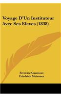 Voyage D'Un Instituteur Avec Ses Eleves (1838): (French)