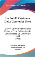 Les Lois Et Coutumes de La Guerre Sur Terre