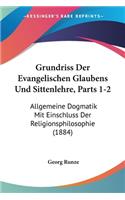 Grundriss Der Evangelischen Glaubens Und Sittenlehre, Parts 1-2