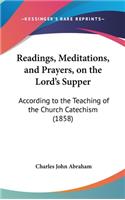 Readings, Meditations, and Prayers, on the Lord's Supper