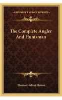 Complete Angler and Huntsman