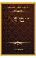 General Lewis Cass, 1782-1866