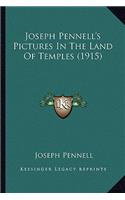 Joseph Pennell's Pictures in the Land of Temples (1915): (English)