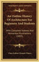 An Outline History of Architecture for Beginners and Students