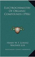 Electrochemistry of Organic Compounds (1906)
