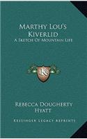 Marthy Lou's Kiverlid