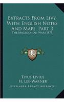 Extracts From Livy, With English Notes And Maps, Part 3