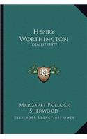 Henry Worthington: Idealist (1899)