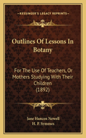 Outlines of Lessons in Botany