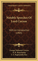 Notable Speeches of Lord Curzon