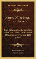 History Of The Mogul Dynasty In India
