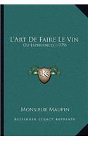 L'Art De Faire Le Vin