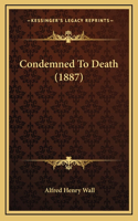 Condemned To Death (1887)