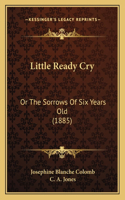 Little Ready Cry