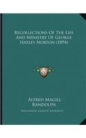 Recollections Of The Life And Ministry Of George Hatley Norton (1894)