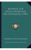 Beitrage Zur Siedelungskunde Des Ostharzes (1905)