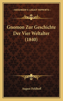 Gnomon Zur Geschichte Der Vier Weltalter (1840)