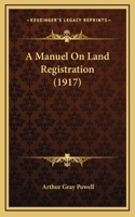 A Manuel On Land Registration (1917)