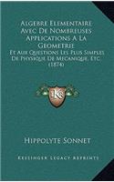 Algebre Elementaire Avec De Nombreuses Applications A La Geometrie