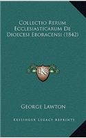 Collectio Rerum Ecclesiasticarum de Dioecesi Eboracensi (1842)