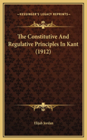 The Constitutive And Regulative Principles In Kant (1912)