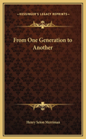 From One Generation to Another