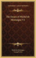 Essays of Michel de Montaigne V1