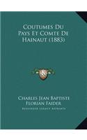 Coutumes Du Pays Et Comte De Hainaut (1883)