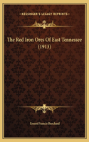 The Red Iron Ores Of East Tennessee (1913)