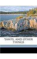 Yawps, and Other Things