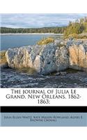 The Journal of Julia Le Grand, New Orleans, 1862-1863;