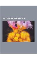 Anti-Tank Weapons: Shaped Charge, Anti-Tank Warfare, Piat, Carl Gustav Recoilless Rifle, Anti-Tank Dog, Panzerfaust, Blacker Bombard, Ant