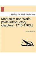 Montcalm and Wolfe. [With introductory chapters. 1710-1763.] PART SEVENTH