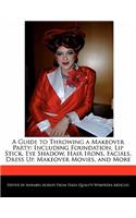 A Guide to Throwing a Makeover Party