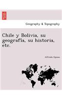 Chile y Bolivia, su geografi´a, su historia, etc.