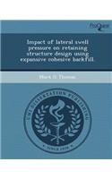 Impact of Lateral Swell Pressure on Retaining Structure Design Using Expansive Cohesive Backfill