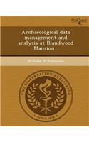 Archaeological Data Management and Analysis at Blandwood Mansion