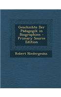 Geschichte Der Padagogik in Biographien