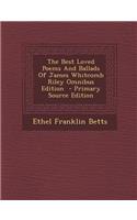 Best Loved Poems and Ballads of James Whitcomb Riley Omnibus Edition: (English)