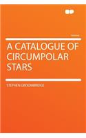 A Catalogue of Circumpolar Stars