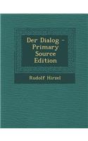 Der Dialog - Primary Source Edition
