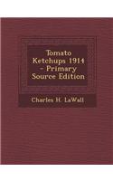 Tomato Ketchups 1914: (English)