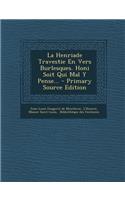 La Henriade Travestie En Vers Burlesques. Honi Soit Qui Mal Y Pense... - Primary Source Edition