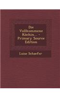 Die Vollkommene Kochin...
