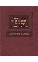 From Printer to President - Primary Source Edition